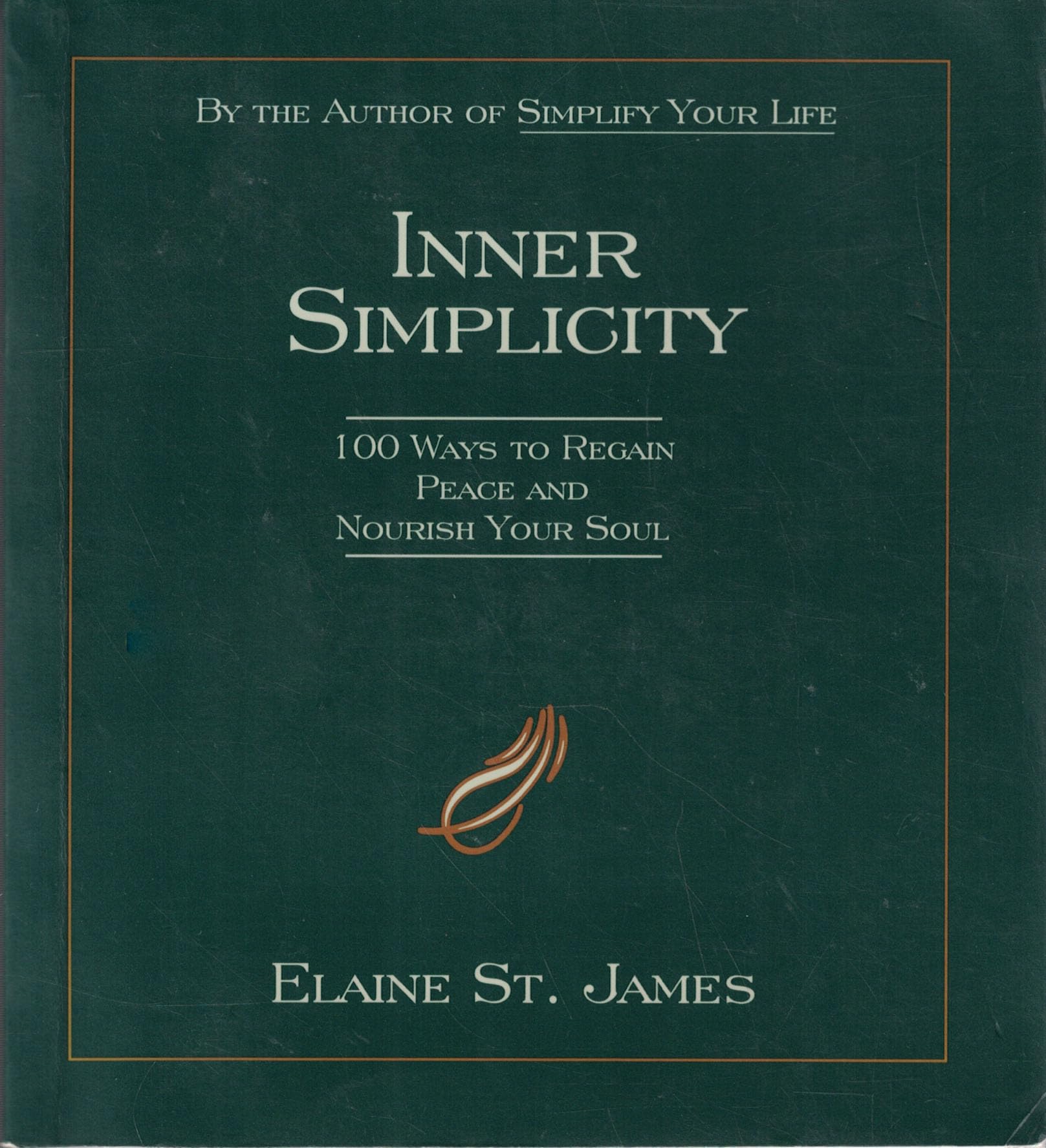 Inner Simplicity: 100 Ways to Regain Peace and Nourish Your Soul Business, Finance & Career