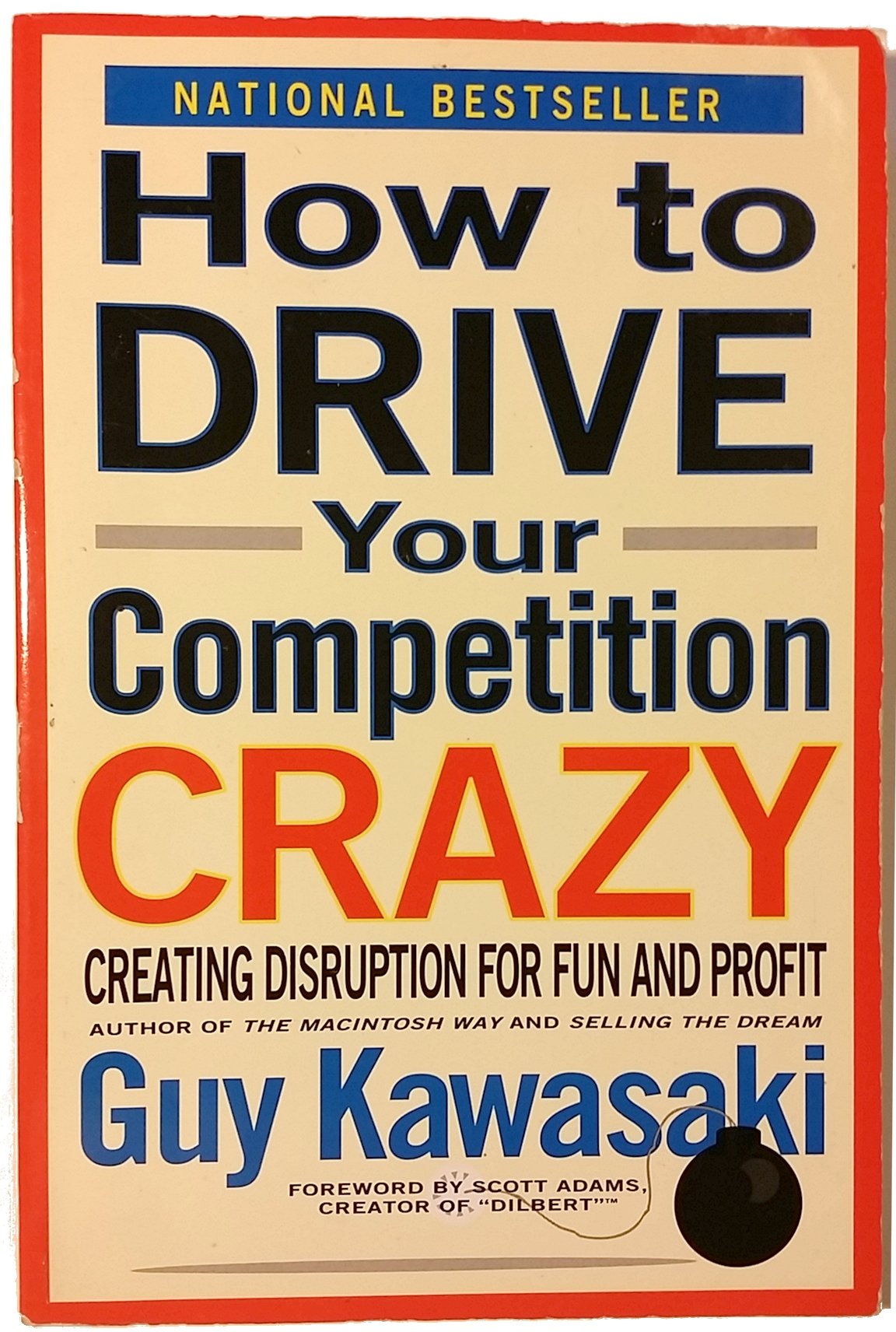 How to Drive Your Competition Crazy: Creating Disruption for Fun and Profit Business, Finance & Career