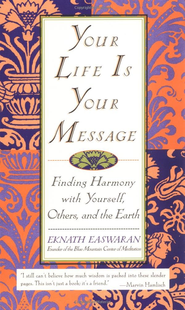 Your Life is Your Message: Finding Harmony With Yourself, Others, and the Earth Lifestyle