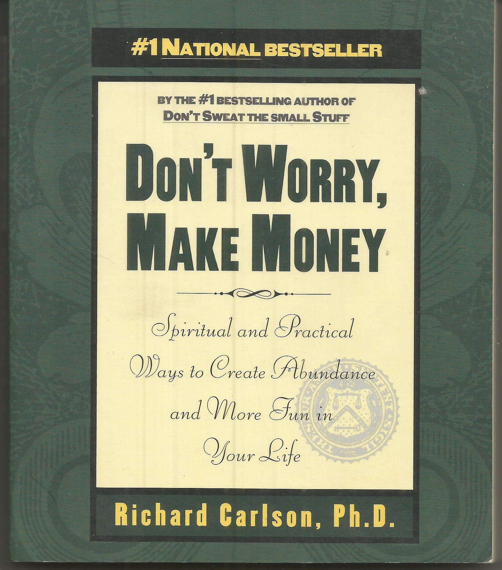 Don't Worry, Make Money: Spiritual & Practical Ways to Create Abundance andMore Fun in Your Life: Spiritual and Practical Ways to Create Abundance and More Fun in Your Life Business, Finance & Career