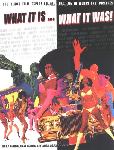 What It Is...What It Was!: The Black Film Explosion of the '70s in Words and Pictures Social Sciences