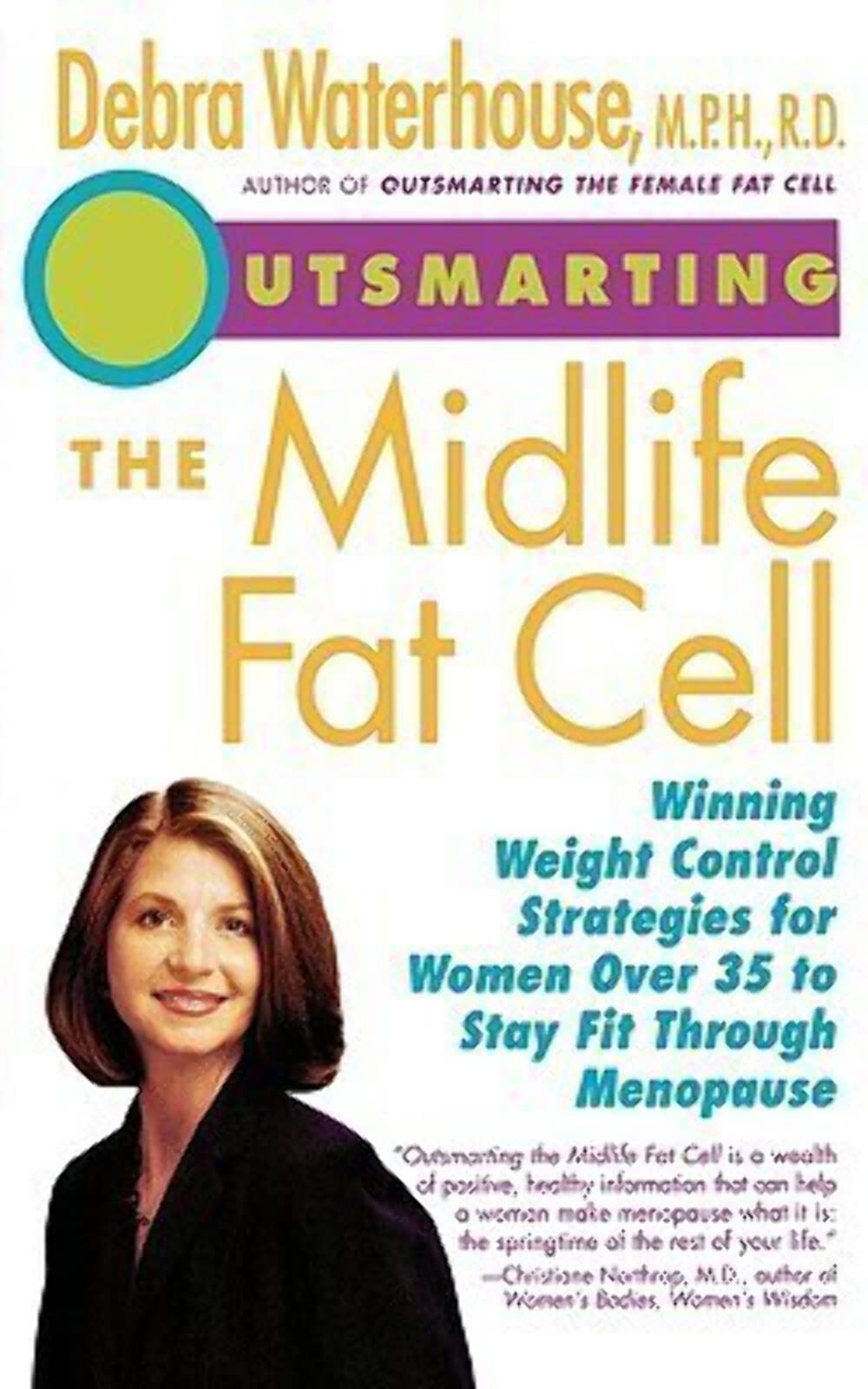 Outsmarting the Midlife Fat Cell: Winning Weight Control Strategies for Women Over 35 to Stay Fit Through Menopause Health, Nutrition & Fitness