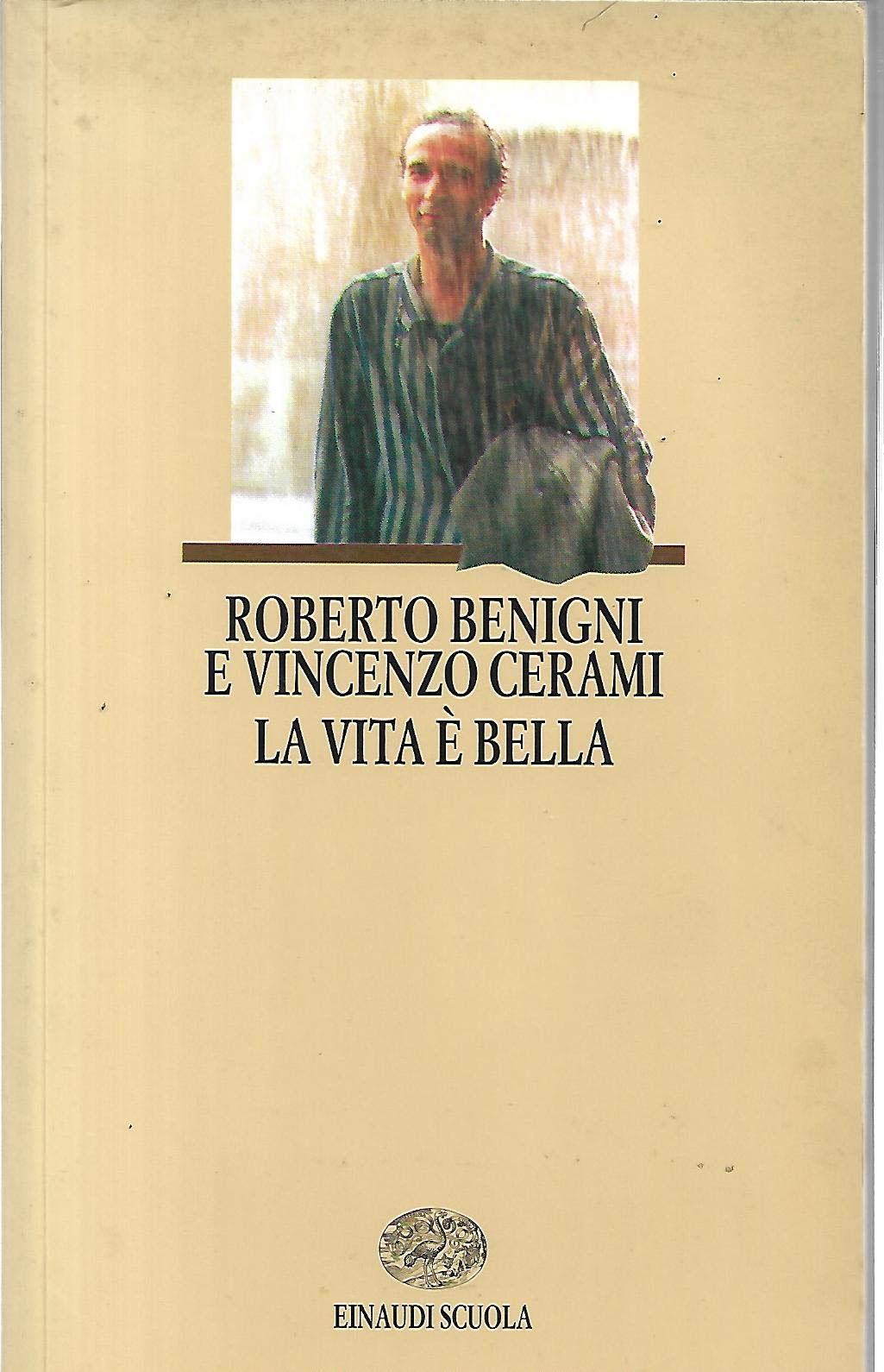 Life is Beautiful/La Vita E Bella: A Screenplay Drama