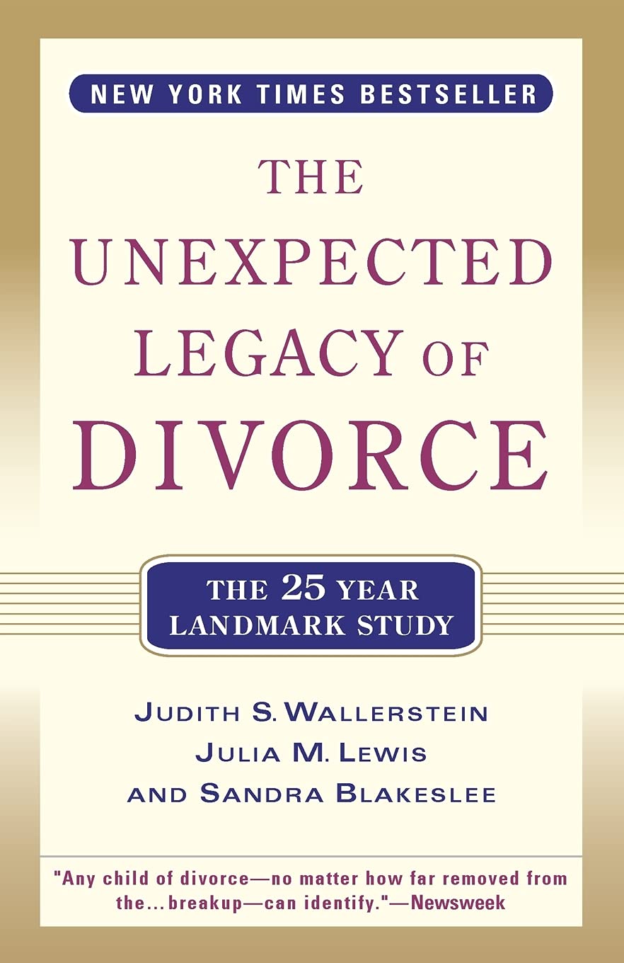 The Unexpected Legacy of Divorce: A 25 Year Landmark Study Social Sciences