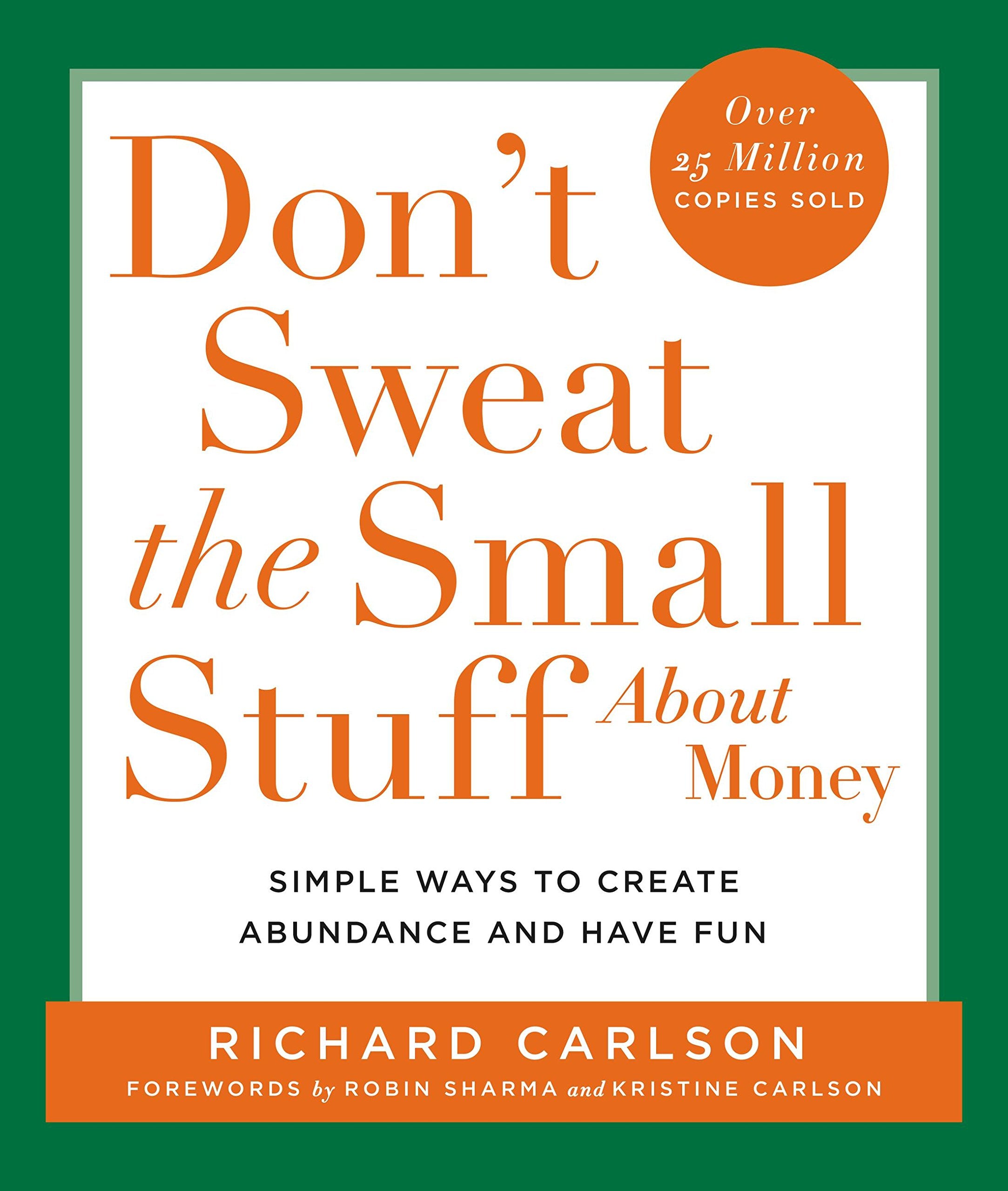 Don't Sweat the Small Stuff About Money: Simple Ways to Create Abundance and Have Fun (Don't Sweat the Small Stuff (Hyperion)) Business, Finance & Career