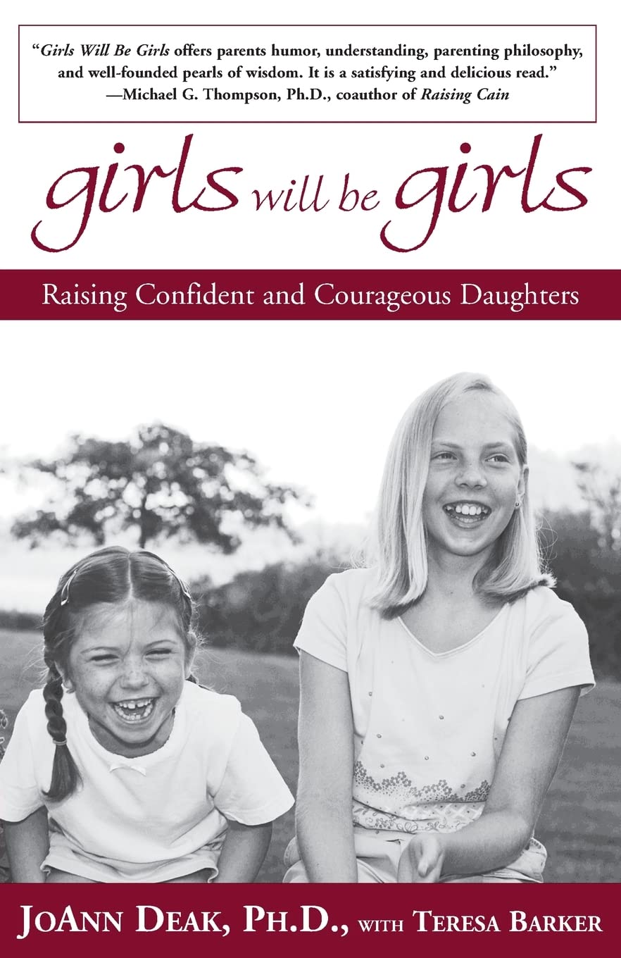 Girls Will Be Girls: Raising Confident and Courageous Daughters Social Sciences