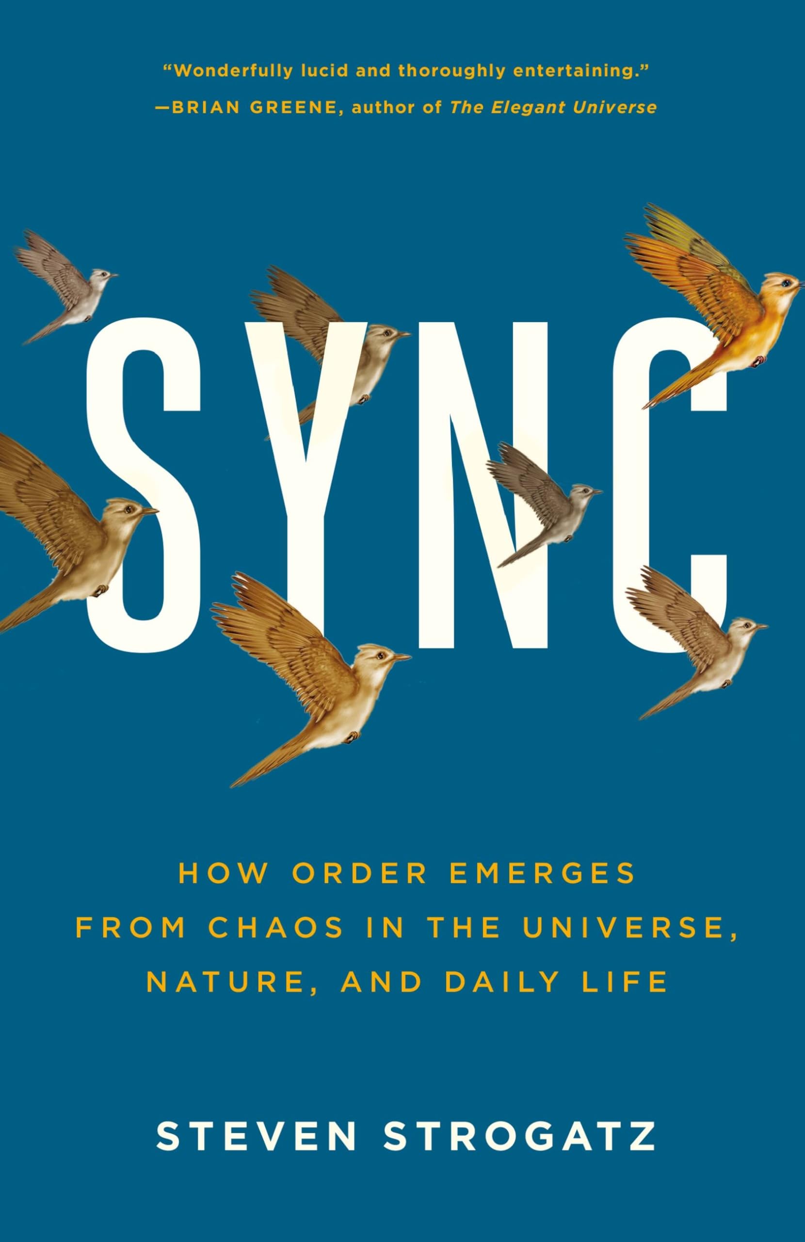Sync: How Order Emerges from Chaos in the Universe, Nature, and Daily Life Business & Technology