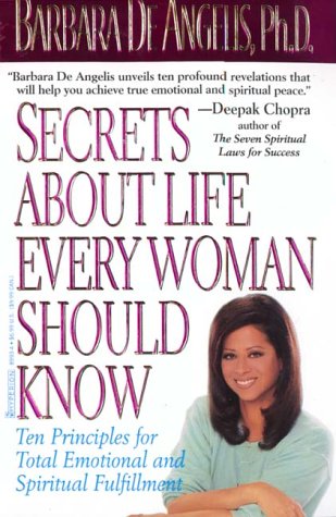 Secrets About Life Every Woman Should Know: Ten Principles for Total Emotional and Spiritual Fulfillment Business, Finance & Career