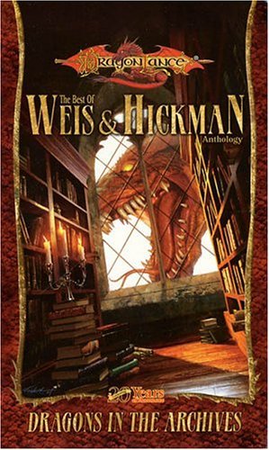 Dragons In The Archives: The Best Of Weis & Hickman (Anthologies S.) Suspense & Thrillers