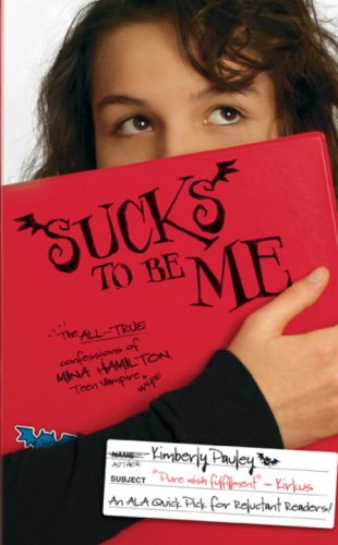 Sucks to Be Me: The All-True Confessions of Mina Hamilton, Teen Vampire (Maybe) Fantasy & Sci-Fi