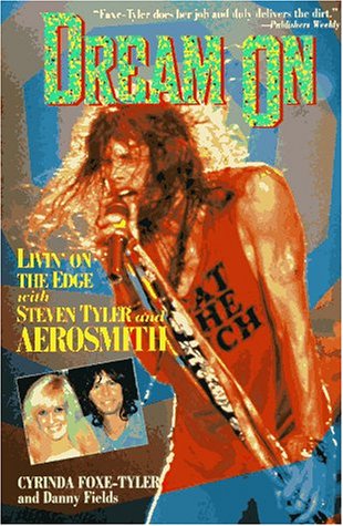 Dream on: Livin' on the Edge With Steven Tyler and Aerosmith book