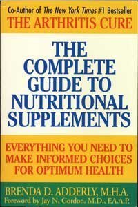 The Complete Guide to Nutritional Supplements: Everything You Need to Make Informed Choices for Optimum Health Health, Nutrition & Fitness