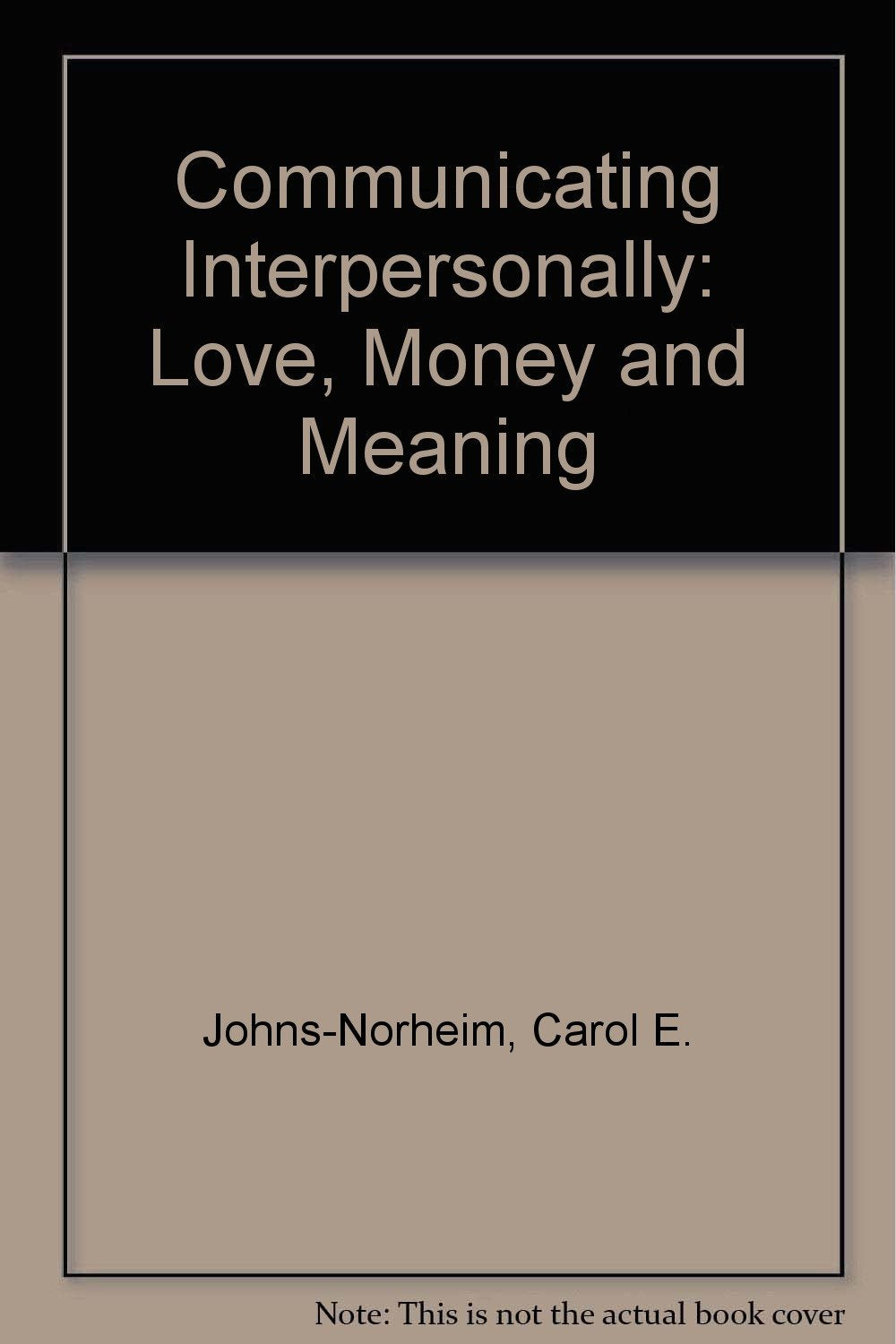 Communicating Interpersonally: Love, Money and Meaning Books
