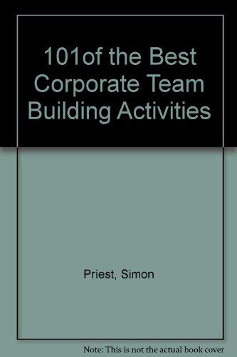 101 Of the Best Corporate Team Building Activities Business, Finance & Career