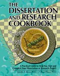 The Dissertation and Research Cookbook: From Soup to Nuts - a Practical Guide to Help You Start and Complete Your Dissertation or Research Project Learning & Reference