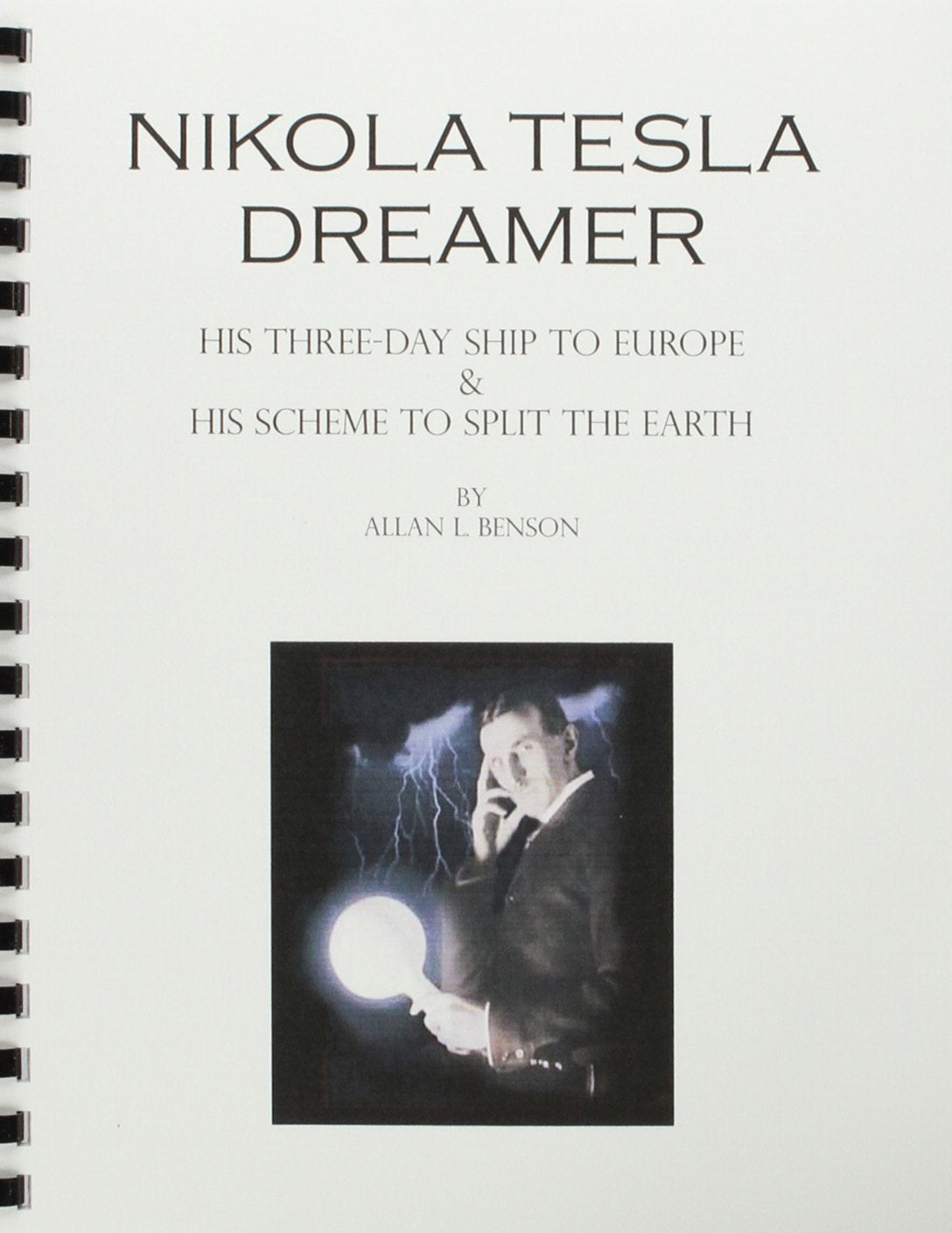 Nikola Tesla, Dreamer: His Three-Day Trip to Europe & His Scheme to Split the Earth Science