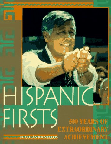Hispanic Firsts: 500 Years of Extraordinary Achievement Books