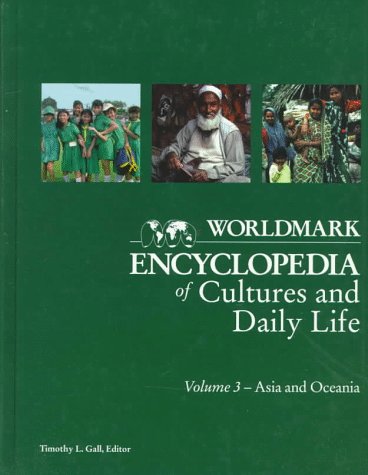 Worldmark Encyclopedia of Cultures and Daily Living: Asia and Oceania (Worldmark Encyclopedia of Cultures and Daily Life) General education