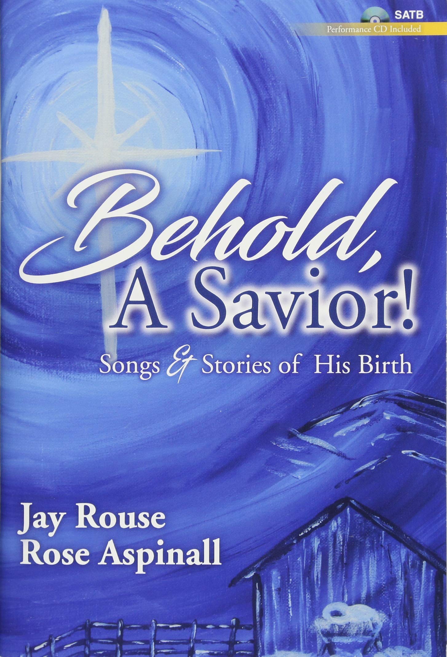 Behold, a Savior! - Satb and Performance CD: Songs and Stories of His Birth Media & Communication