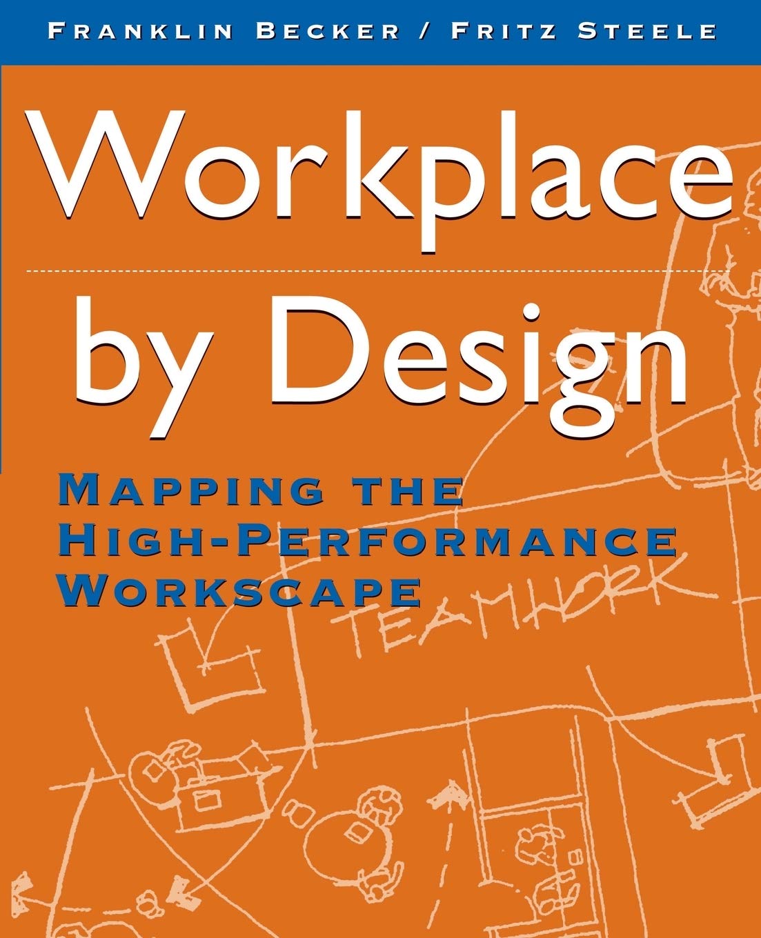 Workplace by Design: Mapping the High-Performance Workscape (Jossey Bass Business & Management Series) Law