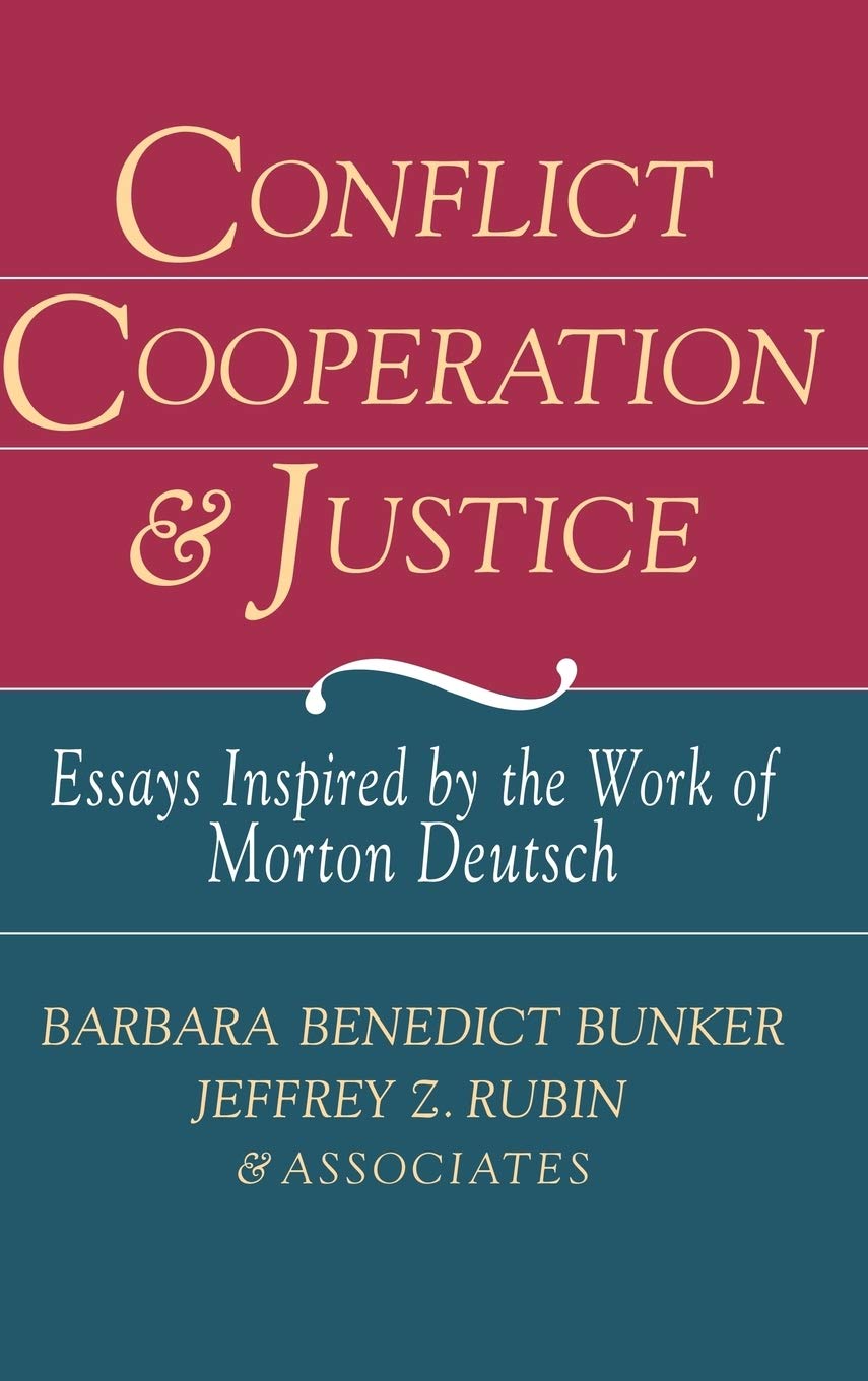 Conflict, Cooperation, and Justice: Essays Inspired by the Work of Morton Deutsch (Jossey Bass Business & Management Series) Law
