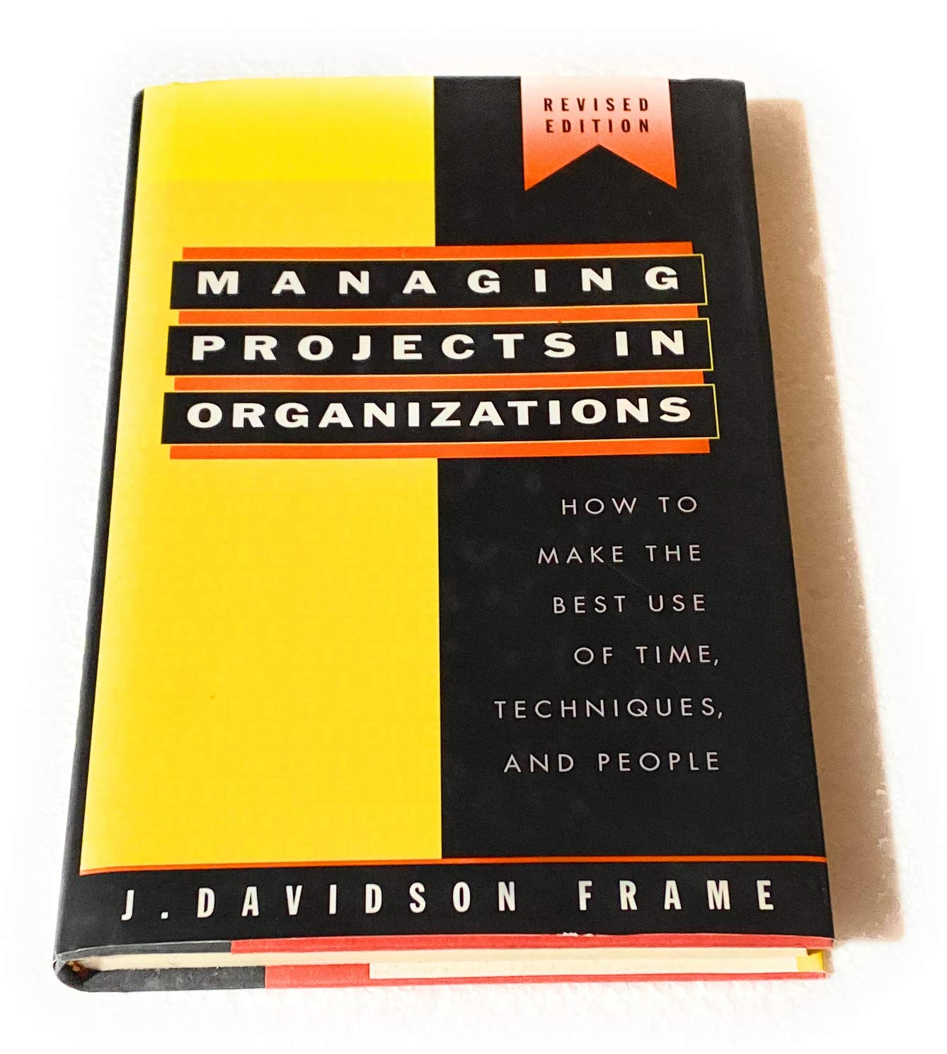 Managing Projects in Organizations: How to Make the Best Use of Time, Techniques, and People (Jossey Bass Business & Management Series) Business, Finance & Career