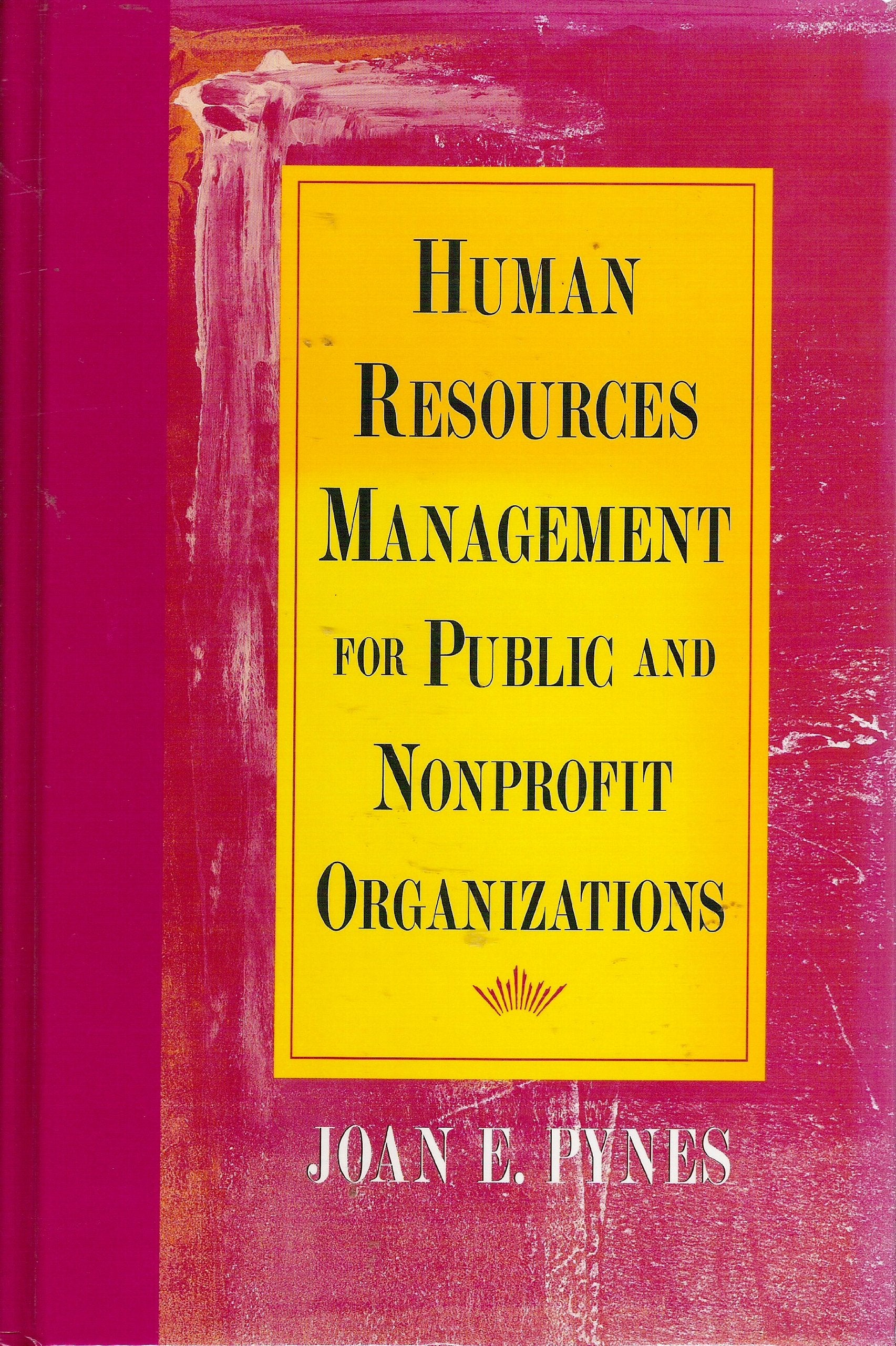 Human Resources Management for Public and Nonprofit Organizations (JOSSEY BASS NONPROFIT & PUBLIC MANAGEMENT SERIES) Social Sciences