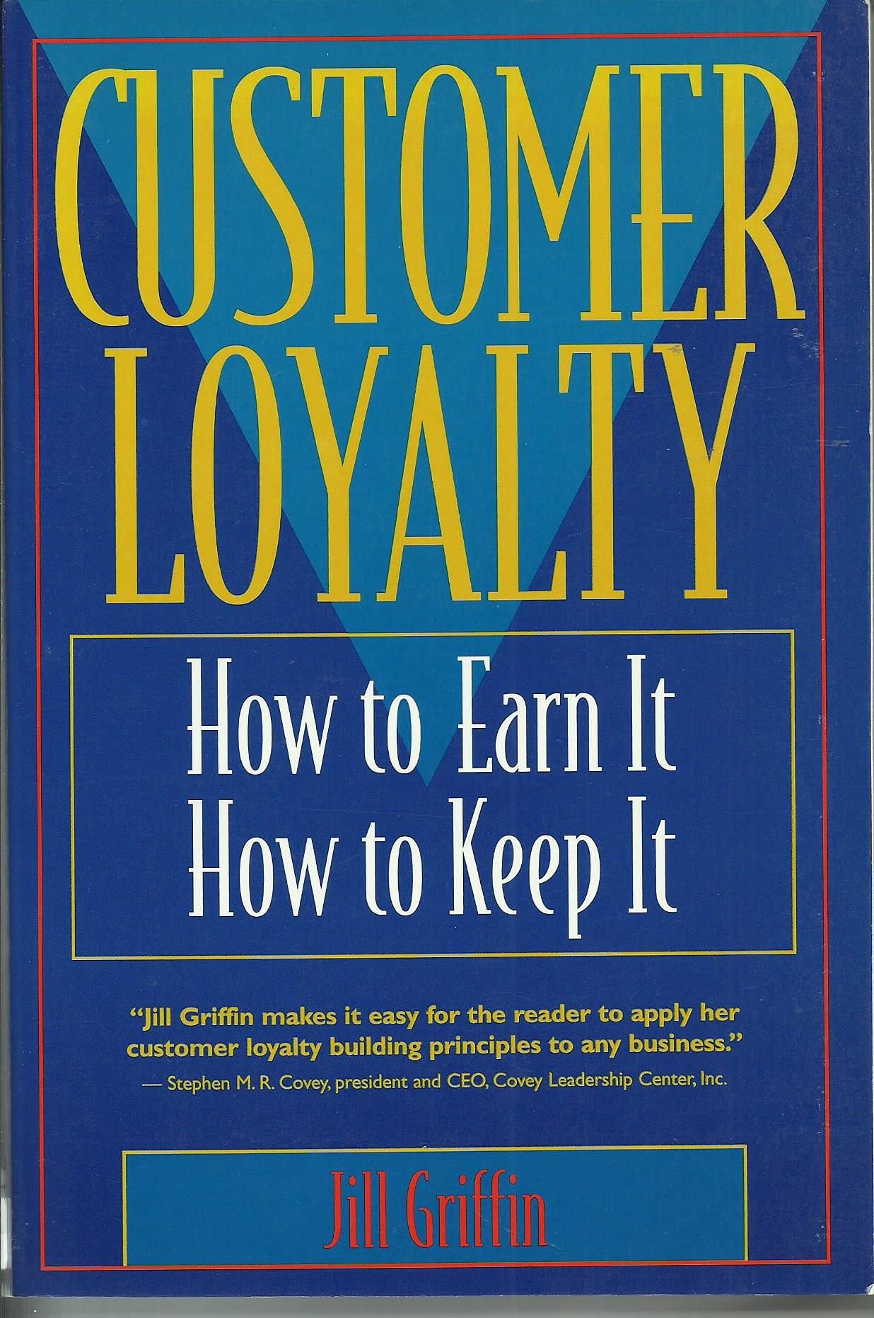 Customer Loyalty: How to Earn it, How to Keep it (Jossey-Bass Business and Management Reader Series) Business, Finance & Career