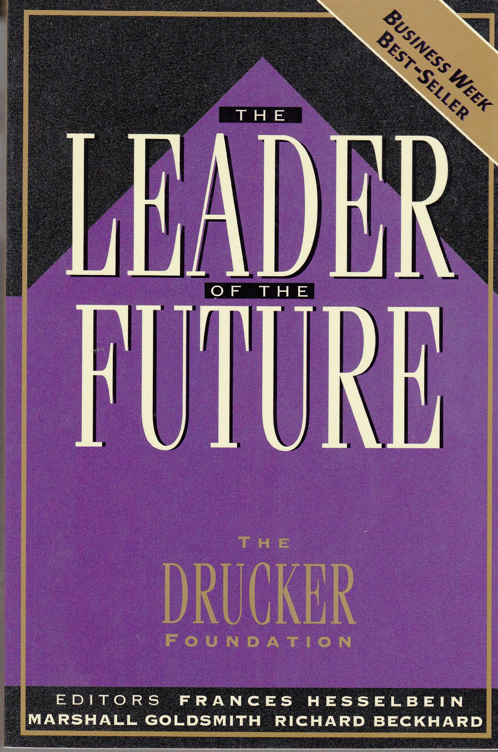 The Leader of the Future: New Visions, Strategies and Practices for the Next Era (The Drucker Foundation Future Series) Law
