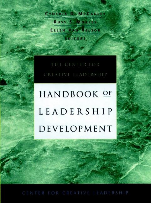 The Center for Creative Leadership Handbook of Leadership Development (Jossey Bass Business & Management Series) Business, Finance & Career