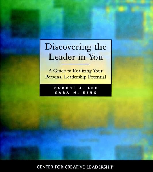 Discovering the Leader in You: A Guide to Realizing Your Personal Leadership Potential: Uncovering and Assessing Your Personal Leadership Potential (Jossey Bass Business & Management Series) Law