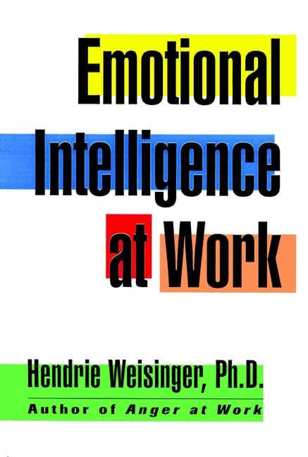 Emotional Intelligence at Work: The Untapped Edge for Success: The Untapped Edge of Success Business, Finance & Career