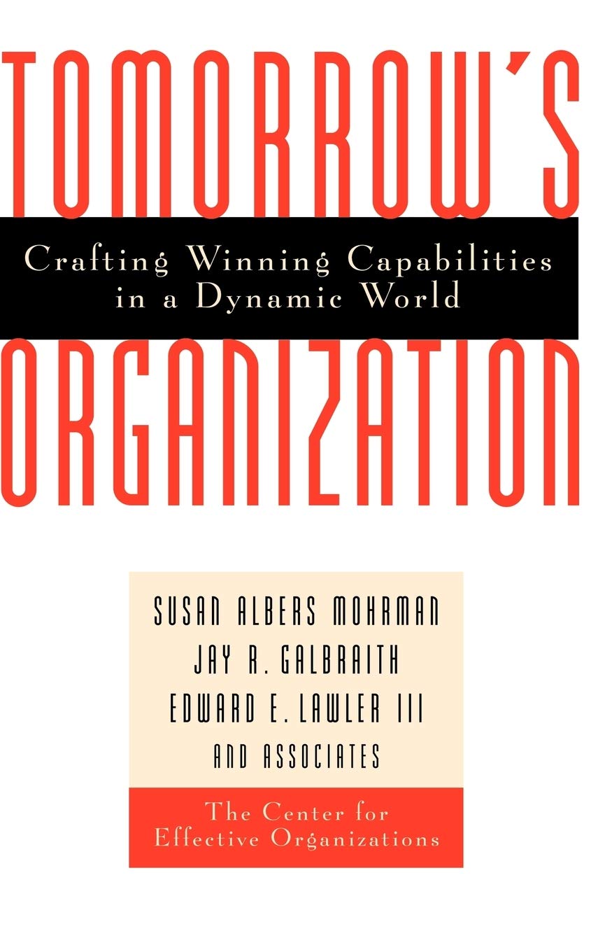 Tomorrow's Organization: Crafting Winning Capabilities in a Dynamic World (Jossey Bass Business & Management Series) Law