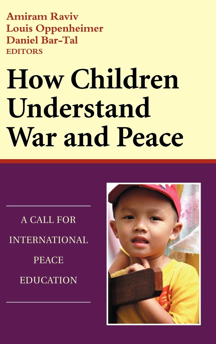 How Children Understand War and Peace: A Call for International Peace Education Medicine