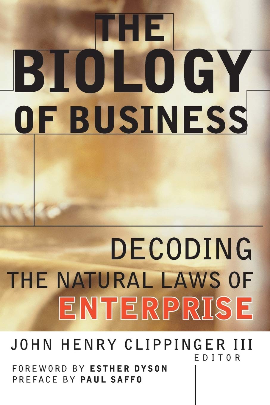 The Biology of Business: Decoding the Natural Laws of Enterprise (Jossey Bass Business & Management Series) Law