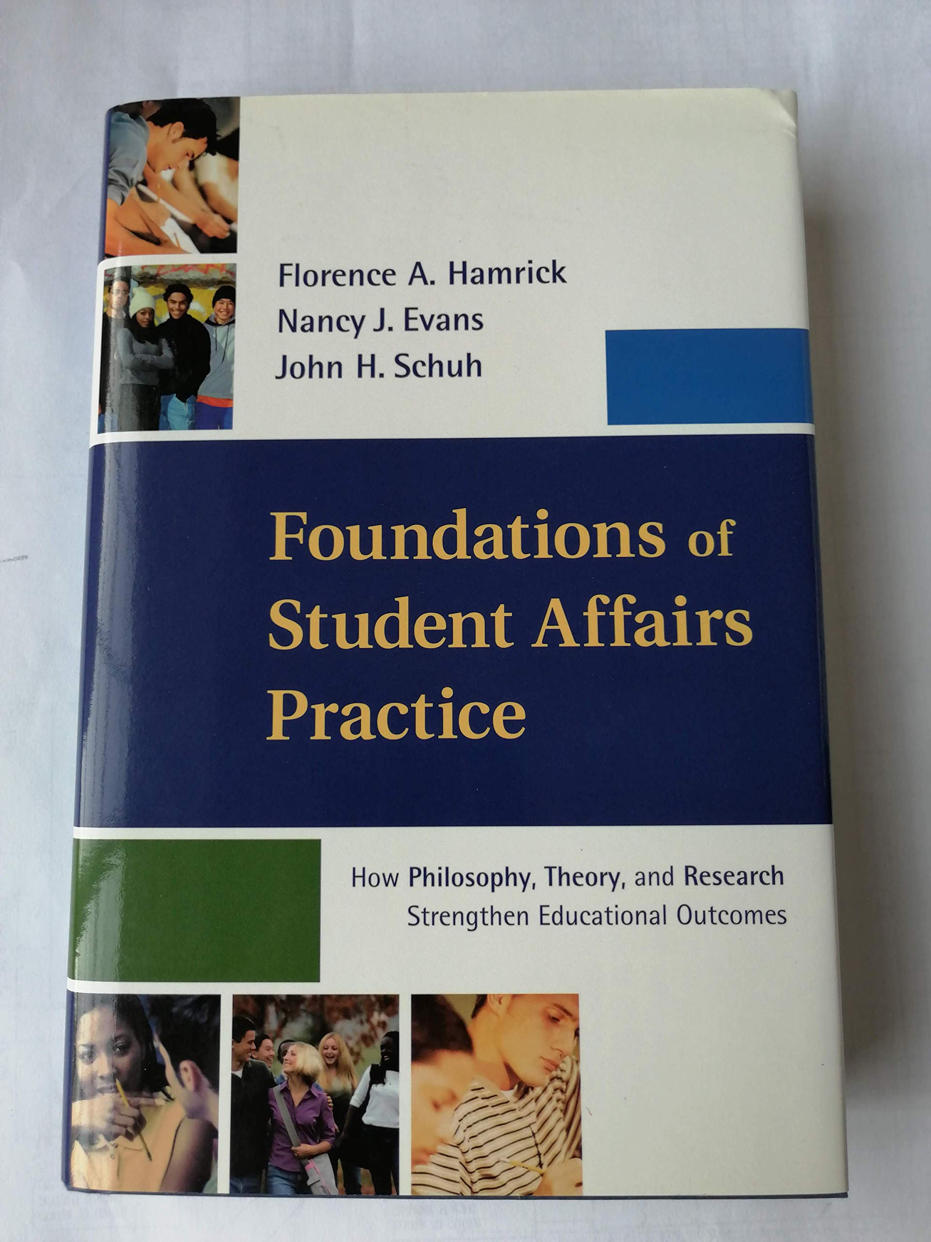 Foundations of Student Affairs Practice: How Philosophy, Theory, and Research Strengthen Educational Outcomes (Jossey Bass Higher & Adult Education Series) General education