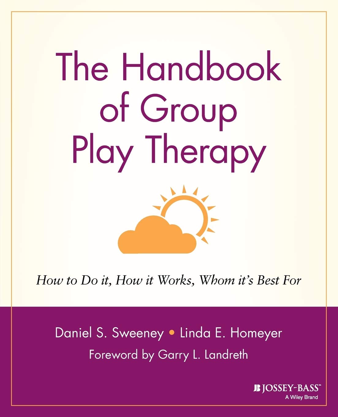 The Handbook of Group Play Therapy: How to Do It, How It Works, Whom It's Best For Medicine