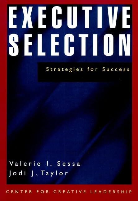 Executive Selection: Strategies for Success. Center for Creative Leadership (Jossey Bass Business & Management Series) Law