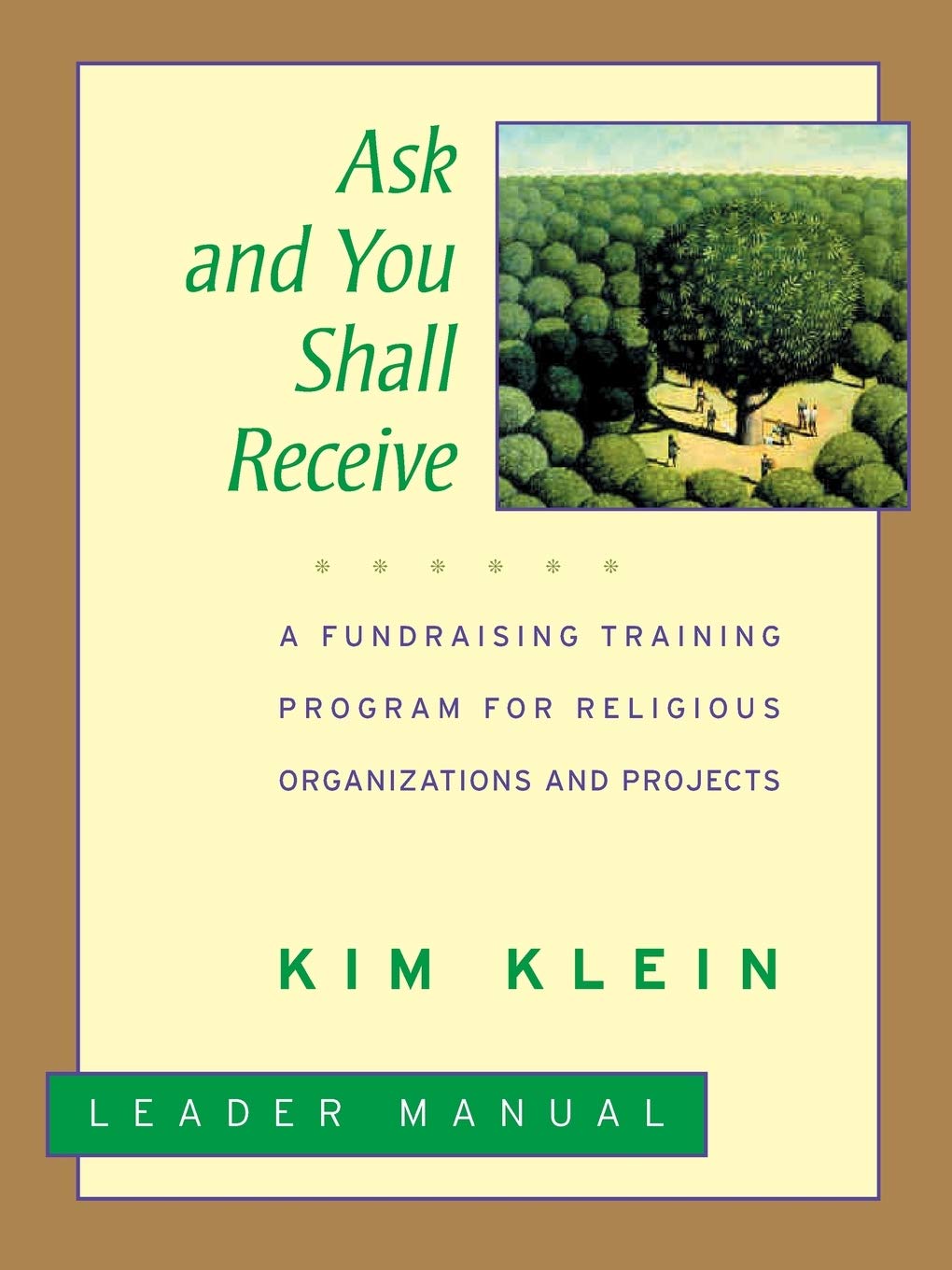 Ask and You Shall Receive: A Fundraising Training Program for Religious Organizations and Projects Set, Leader's Manual (Kim Klein's Fundraising Series) Law