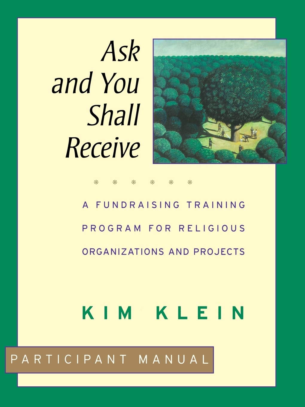 Ask and You Shall Receive: A Fundraising Training Program for Religious Organizations and Projects Set, Participant Manual Law