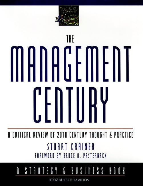 The Management Century: A Critical Review of 20th Century Thought and Practice book