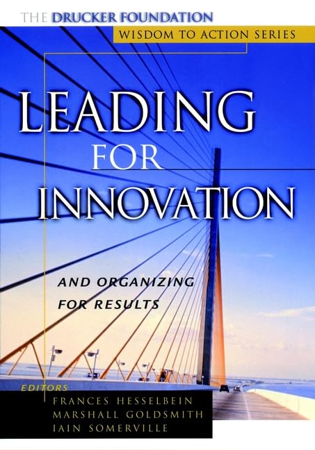 Leading for Innovation: And Organizing for Results (J-B Drucker Foundation Series) Law