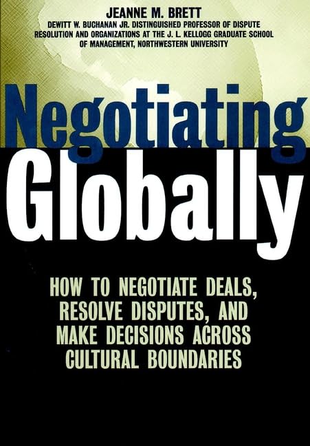 Negotiating Globally: How to Negotiate Deals, Resolve Disputes and Make Decisions Across Cultural Boundaries (Jossey Bass Business & Management Series) Law