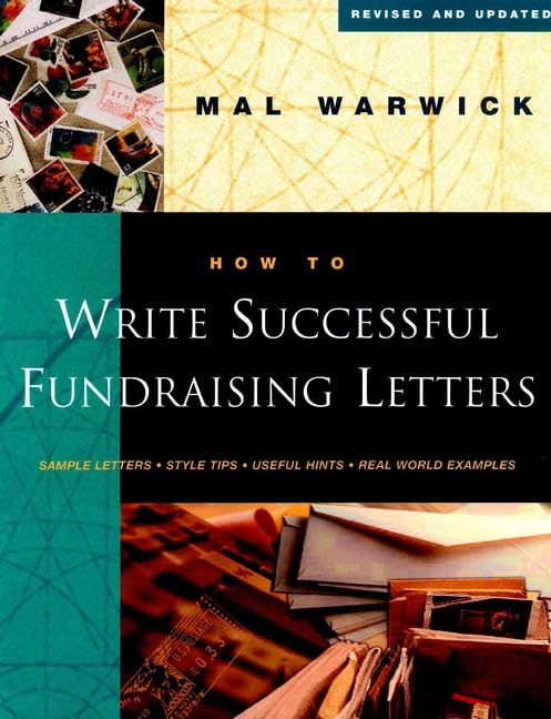 How to Write Successful Fundraising Letters: Sample Letters, Style Tips, Useful Hints, Real-World Examples (The Jossey-Bass Nonprofit and Public Management Series) Social Sciences