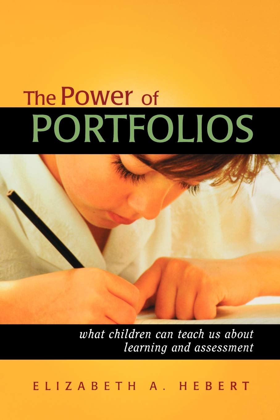 The Power of Portfolios: What Children Can Teach Us About Learning and Assessment (Jossey Bass Education Series) Education & Training