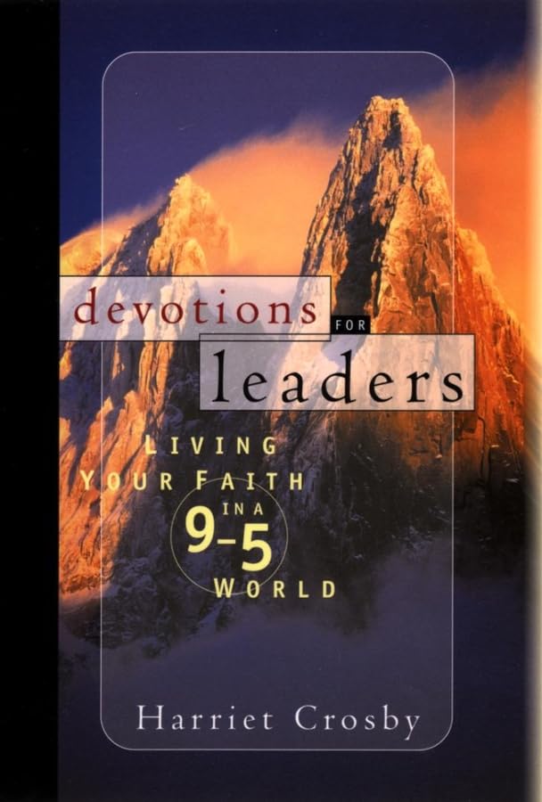 Devotions for Leaders: Living Your Faith: Living Your Faith in a 9-to-5 World Law