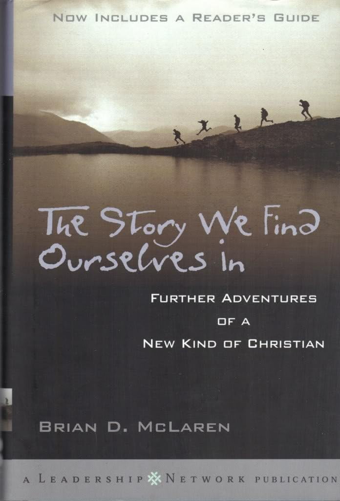 The Story We Find Ourselves in: Further Adventures of a New Kind of Christian (J-b Leadership Network Series, Band 4) Religion & Esotericism