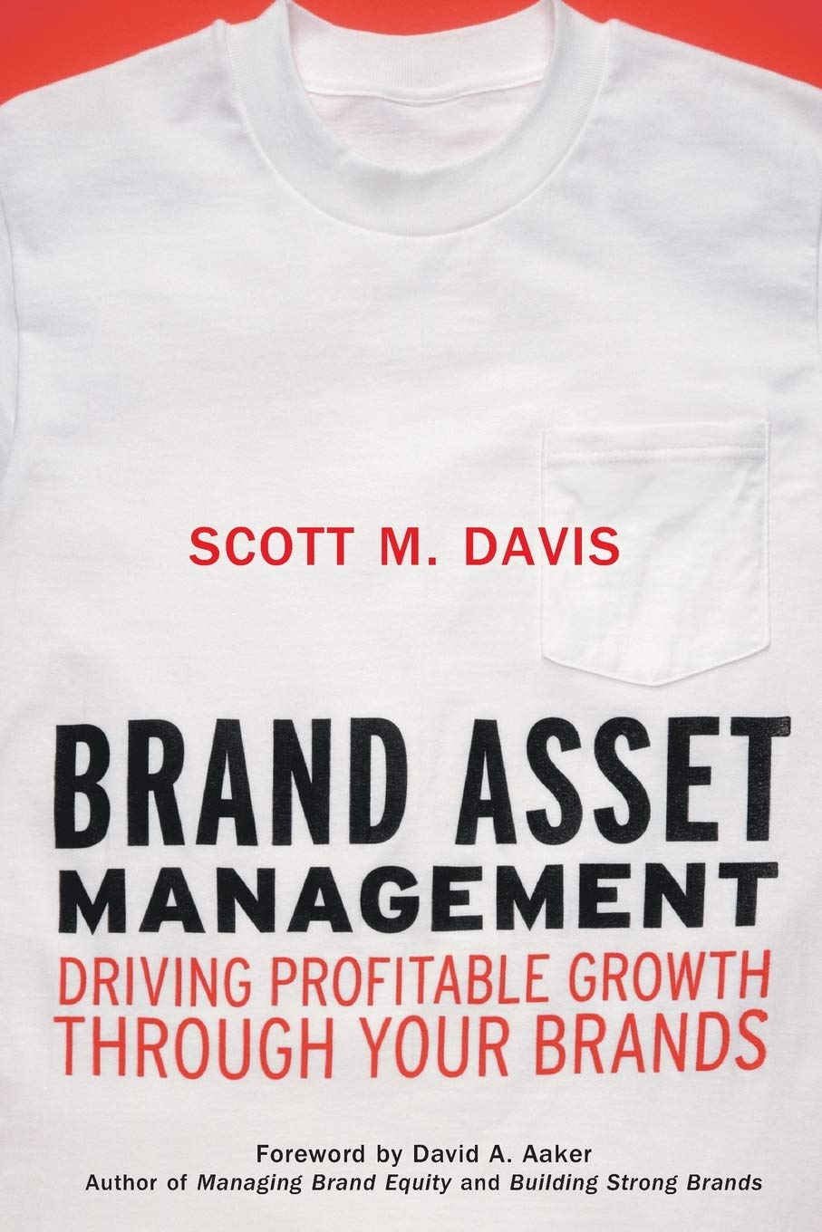 Brand Asset Management: Driving Profitable Growth Through Your Brands book