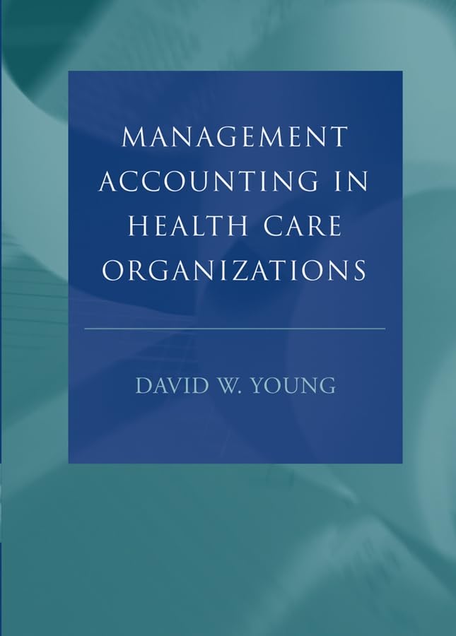 Management Accounting in Health Care Organizations book