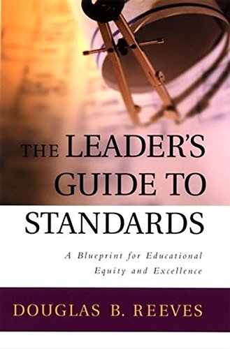 The Leader's Guide to Standards: A Blueprint for Educational Equity and Excellence book